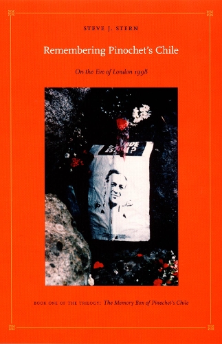 Бумажная книга «Remembering Pinochet's Chile: On the Eve of London 1998», автор Стив Дж. Стерн - фото №1