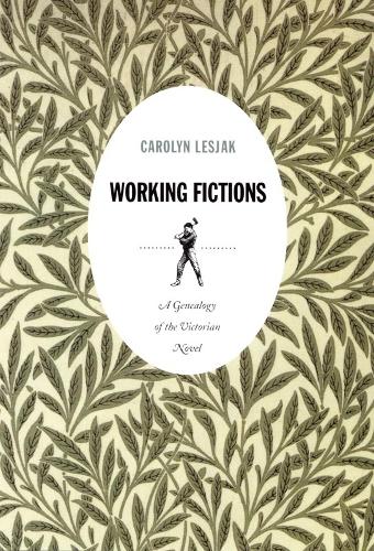 Бумажная книга «Working Fictions: A Genealogy of the Victorian Novel», автор Кэролин Лесяк - фото №1
