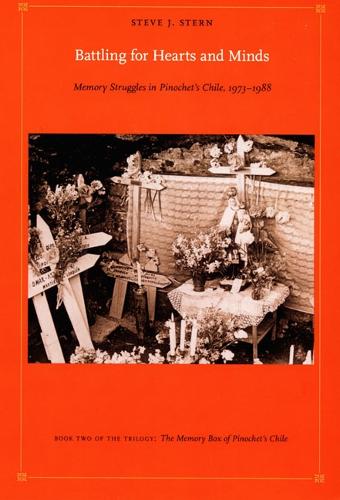 Бумажная книга «Battling for Hearts and Minds: Memory Struggles in Pinochet’s Chile, 1973–1988», автор Стив Дж. Стерн - фото №1