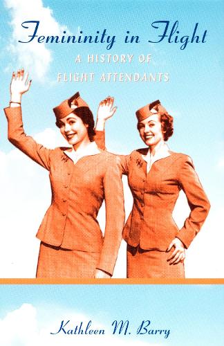 Бумажная книга «Femininity in Flight: A History of Flight Attendants», автор Кэтлин Барри - фото №1