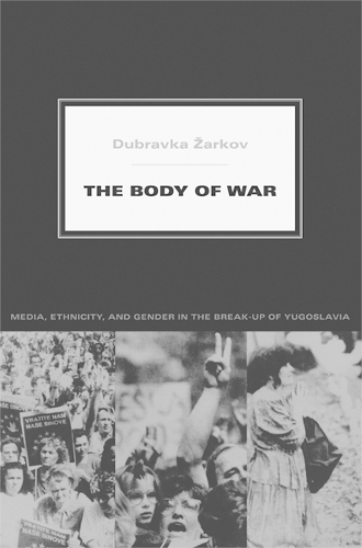 Бумажная книга «The Body of War: Media, Ethnicity, and Gender in the Break-up of Yugoslavia», автор Дубравка Зарков - фото №1