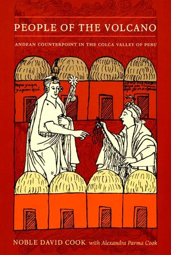 Бумажная книга «People of the Volcano: Andean Counterpoint in the Colca Valley of Peru», авторов Александра Парма Кук, Ноубл Дэвид Кук - фото №1
