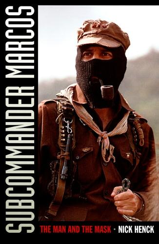 Бумажная книга «Subcommander Marcos: The Man and the Mask», автор Ник Хенк - фото №1