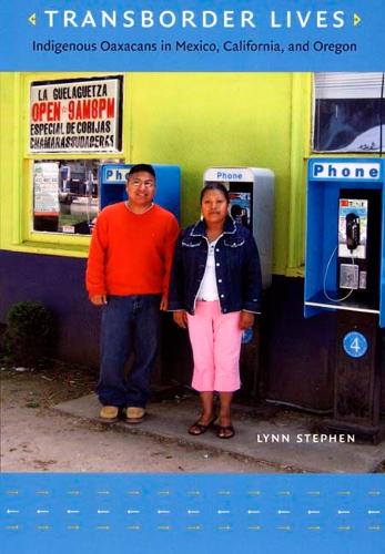 Бумажная книга «Transborder Lives: Indigenous Oaxacans in Mexico, California, and Oregon», автор Линн Стивен - фото №1