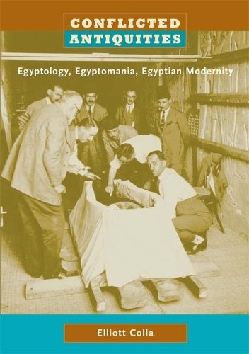 Бумажная книга «Conflicted Antiquities: Egyptology, Egyptomania, Egyptian Modernity», автор Эллиот Колла - фото №1