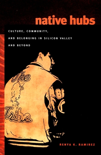 Паперова книга «Native Hubs: Culture, Community, and Belonging in Silicon Valley and Beyond», автор Ренья К. Рамірес - фото №1