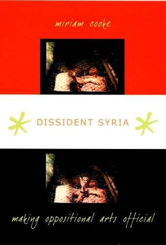 Бумажная книга «Dissident Syria: Making Oppositional Arts Official», автор Мириам Кук - фото №1