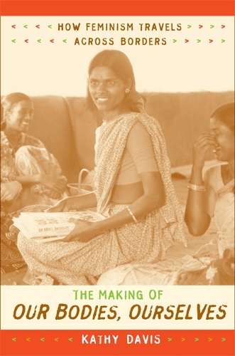 Бумажная книга «The Making of Our Bodies, Ourselves: How Feminism Travels across Borders», автор Кэти Дэвис - фото №1