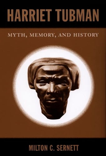 Бумажная книга «Harriet Tubman: Myth, Memory, and History», автор Милтон К. Сернетт - фото №1