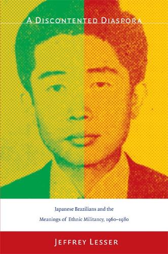 Паперова книга «A Discontented Diaspora: Japanese Brazilians and the Meanings of Ethnic Militancy, 1960–1980», автор Джеффрі Лессер - фото №1