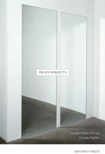 Бумажная книга «Dead Subjects: Toward a Politics of Loss in Latino Studies», автор Антонио Вьего - фото №1