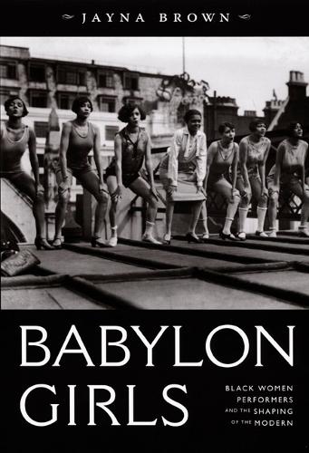 Бумажная книга «Babylon Girls: Black Women Performers and the Shaping of the Modern», автор Джайна Браун - фото №1