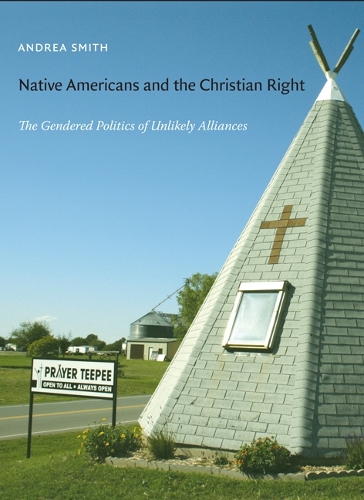 Бумажная книга «Native Americans and the Christian Right: The Gendered Politics of Unlikely Alliances», автор Андреа Смит - фото №1