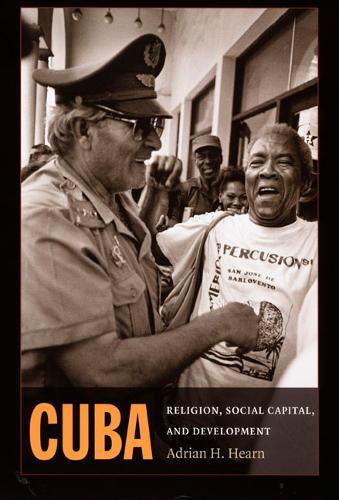 Бумажная книга «Cuba: Religion, Social Capital, and Development», автор Адриан Х. Хирн - фото №1