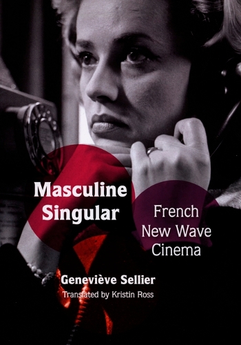 Паперова книга «Masculine Singular: French New Wave Cinema», автор Женев'єва Сельє - фото №1