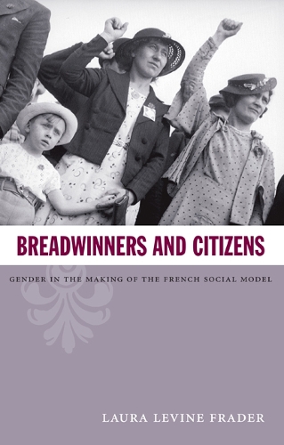 Бумажная книга «Breadwinners and Citizens: Gender in the Making of the French Social Model», автор Лаура Левин Фрадер - фото №1