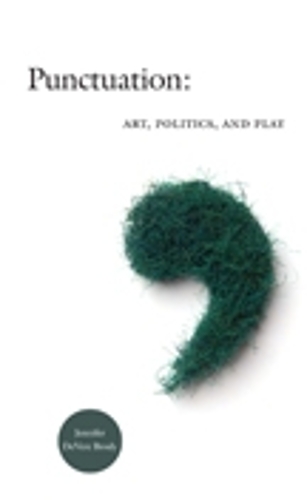 Бумажная книга «Punctuation: Art, Politics, and Play», автор Дженнифер ДеВер Броди - фото №1