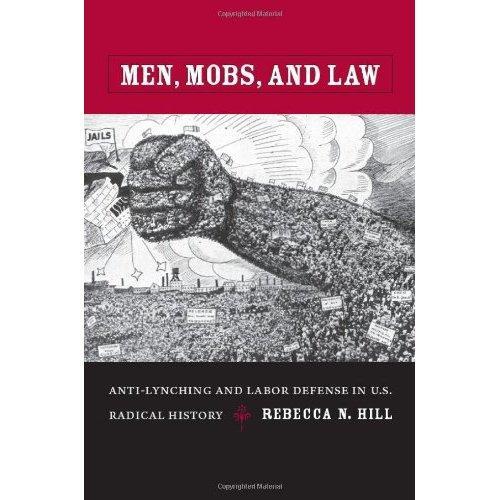 Бумажная книга «Men, Mobs, and Law: Anti-Lynching and Labor Defense in U.S. Radical History», автор Ребекка Хилл - фото №1