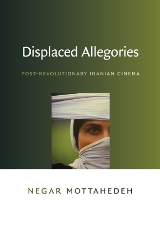 Бумажная книга «Displaced Allegories: Post-Revolutionary Iranian Cinema», автор Негар Моттахеде - фото №1