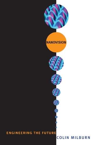 Паперова книга «Nanovision: Engineering the Future», автор Колін Мілберн - фото №1