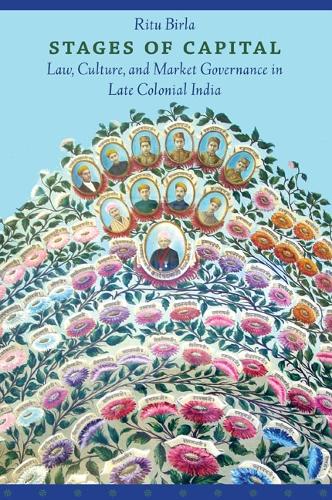Бумажная книга «Stages of Capital: Law, Culture, and Market Governance in Late Colonial India», автор Риту Бирла - фото №1