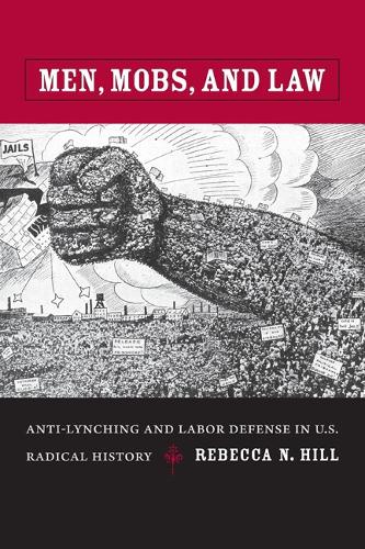 Бумажная книга «Men, Mobs, and Law: Anti-Lynching and Labor Defense in U.S. Radical History», автор Ребекка Хилл - фото №1