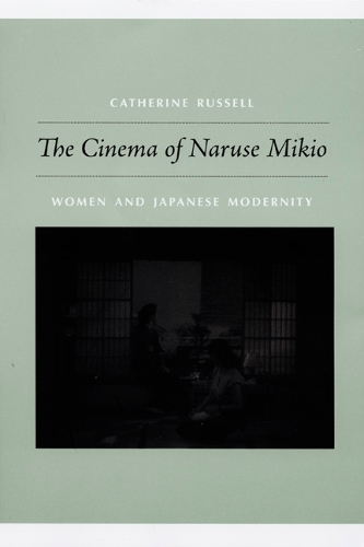 Бумажная книга «The Cinema of Naruse Mikio: Women and Japanese Modernity», автор Кэтрин Рассел - фото №1