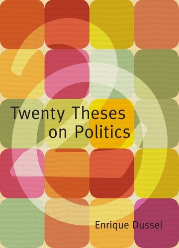 Бумажная книга «Twenty Theses on Politics», автор Энрике Дюссель - фото №1