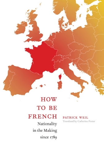 Бумажная книга «How to Be French: Nationality in the Making since 1789», автор Патрик Вайль - фото №1
