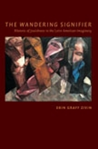 Бумажная книга «The Wandering Signifier: Rhetoric of Jewishness in the Latin American Imaginary», автор Эрин Графф Зивин - фото №1