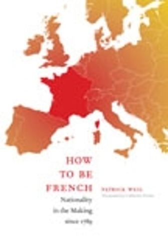 Бумажная книга «How to Be French: Nationality in the Making since 1789», автор Патрик Вайль - фото №1