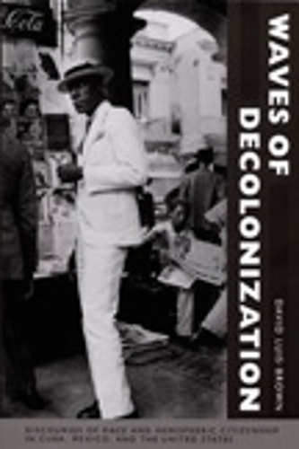 Бумажная книга «Waves of Decolonization: Discourses of Race and Hemispheric Citizenship in Cuba, Mexico, and the United States», автор Дэвид Луис-Браун - фото №1