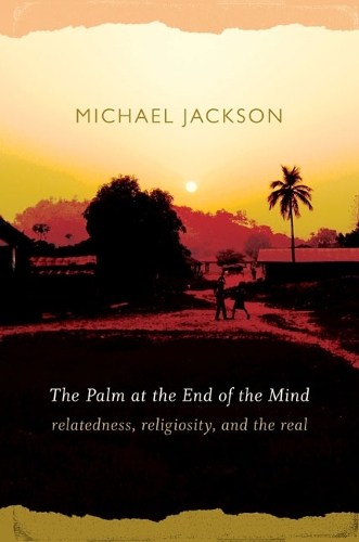 Бумажная книга «The Palm at the End of the Mind: Relatedness, Religiosity, and the Real», автор Майкл Джексон - фото №1