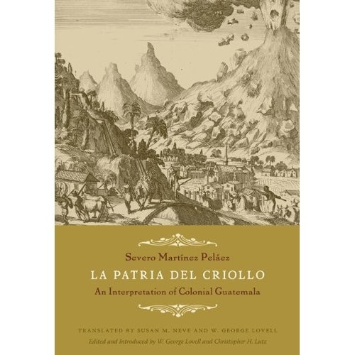 Паперова книга «La Patria del Criollo: An Interpretation of Colonial Guatemala», автор Северо Мартінес Пелаес - фото №1