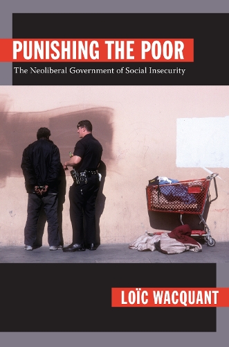 Бумажная книга «Punishing the Poor: The Neoliberal Government of Social Insecurity», автор Лоик Ваккант - фото №1