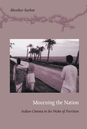 Бумажная книга «Mourning the Nation: Indian Cinema in the Wake of Partition», автор Бхаскар Саркар - фото №1
