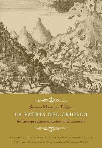 Бумажная книга «La Patria del Criollo: An Interpretation of Colonial Guatemala», автор Северо Мартинес Пелаэс - фото №1