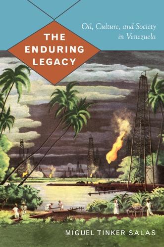 Бумажная книга «The Enduring Legacy: Oil, Culture, and Society in Venezuela», автор Мигель Тинкер Салас - фото №1