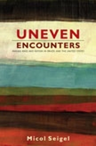 Паперова книга «Uneven Encounters: Making Race and Nation in Brazil and the United States», автор Міколь Зейгель - фото №1