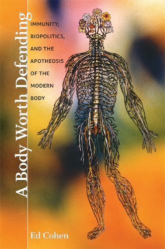 Бумажная книга «A Body Worth Defending: Immunity, Biopolitics, and the Apotheosis of the Modern Body», автор Эд Коэн - фото №1