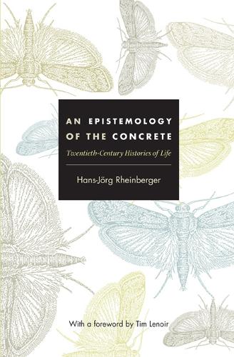 Бумажная книга «An Epistemology of the Concrete: Twentieth-Century Histories of Life», автор Ханс-Йорг Райнбергер - фото №1