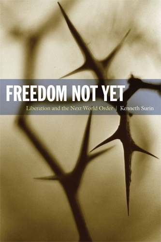 Бумажная книга «Freedom Not Yet: Liberation and the Next World Order», автор Кеннет Сурин - фото №1