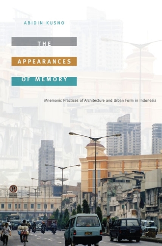 Бумажная книга «The Appearances of Memory: Mnemonic Practices of Architecture and Urban Form in Indonesia», автор Абидин Кусно - фото №1