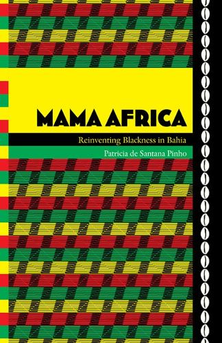 Бумажная книга «Mama Africa: Reinventing Blackness in Bahia», автор Патрисия де Сантана Пиньо - фото №1