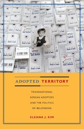 Бумажная книга «Adopted Territory: Transnational Korean Adoptees and the Politics of Belonging», автор Элеана Дж. Ким - фото №1