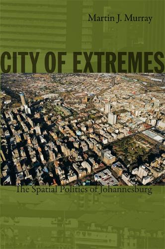 Бумажная книга «City of Extremes: The Spatial Politics of Johannesburg», автор Мартин Дж. Мюррей - фото №1