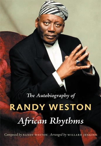 Бумажная книга «African Rhythms: The Autobiography of Randy Weston», авторов Рэнди Уэстон, Уиллард Дженкинс - фото №1