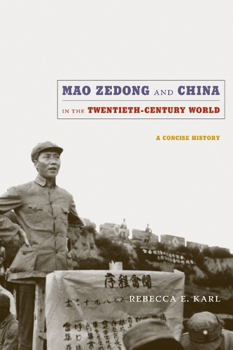 Бумажная книга «Mao Zedong and China in the Twentieth-Century World: A Concise History», автор Ребекка Э. Карл - фото №1