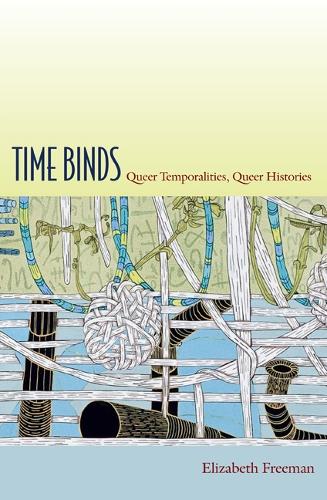 Бумажная книга «Time Binds: Queer Temporalities, Queer Histories», автор Элизабет Фримен - фото №1