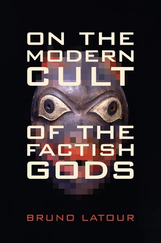 Паперова книга «On the Modern Cult of the Factish Gods», автор Бруно Латур - фото №1